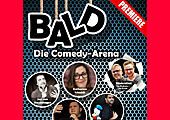 Bald Die Comedy Arena 0317