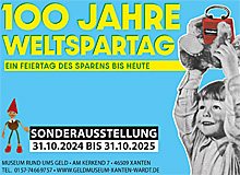 Sonderausstellung 100 Jahre Weltspartag